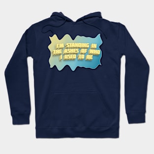 I'm Standing In The Shadows Of Who I Used To Be - Positivity Statement Design Hoodie